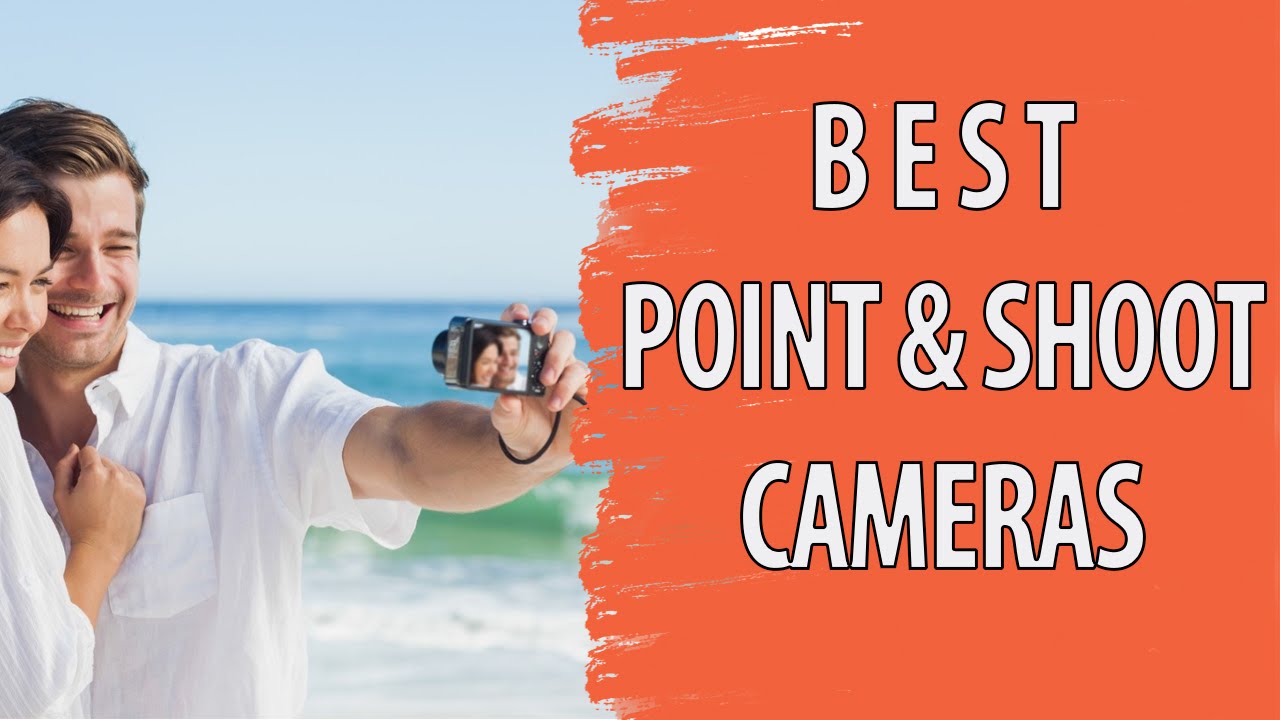 14 Best Point and Shoot Compact Digital Cameras 2016