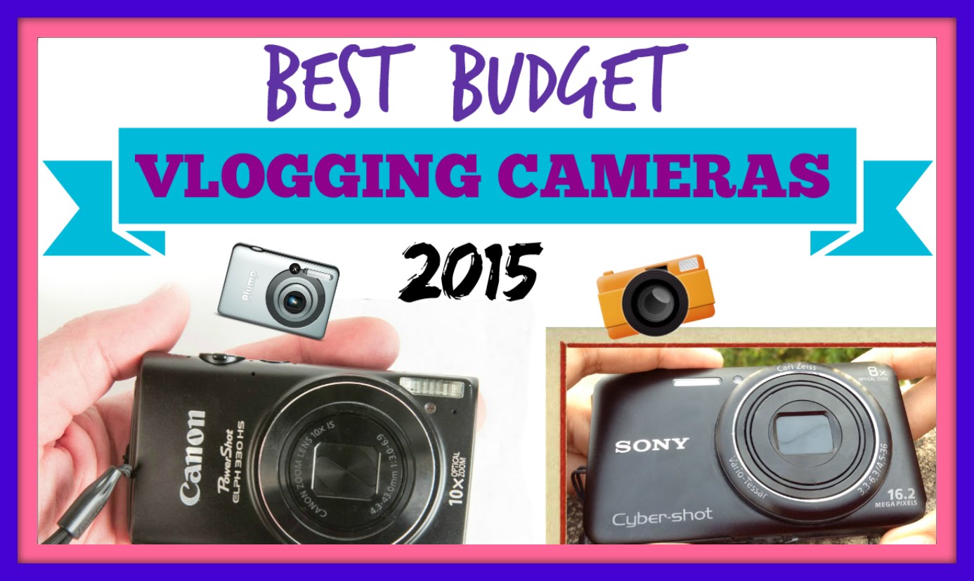 Best Budget Vlogging Cameras! 2015 – (Under $200)