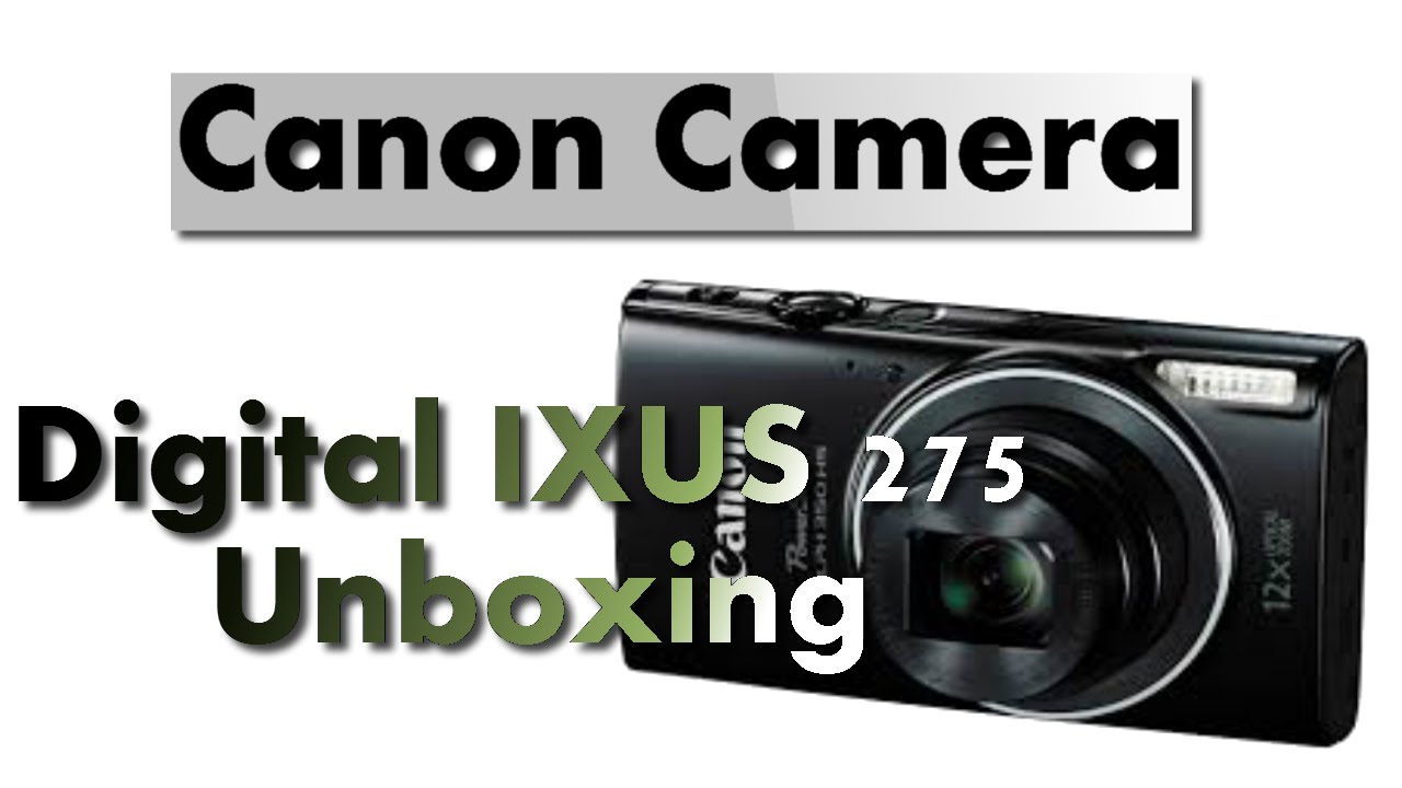 Canon Camera Digital IXUS 275 Unboxing