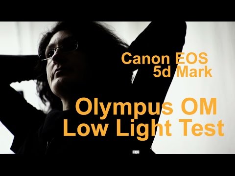 Canon EOS 5d Mark + Olympus OM System – Low Light Zuiko Test Video Experiment