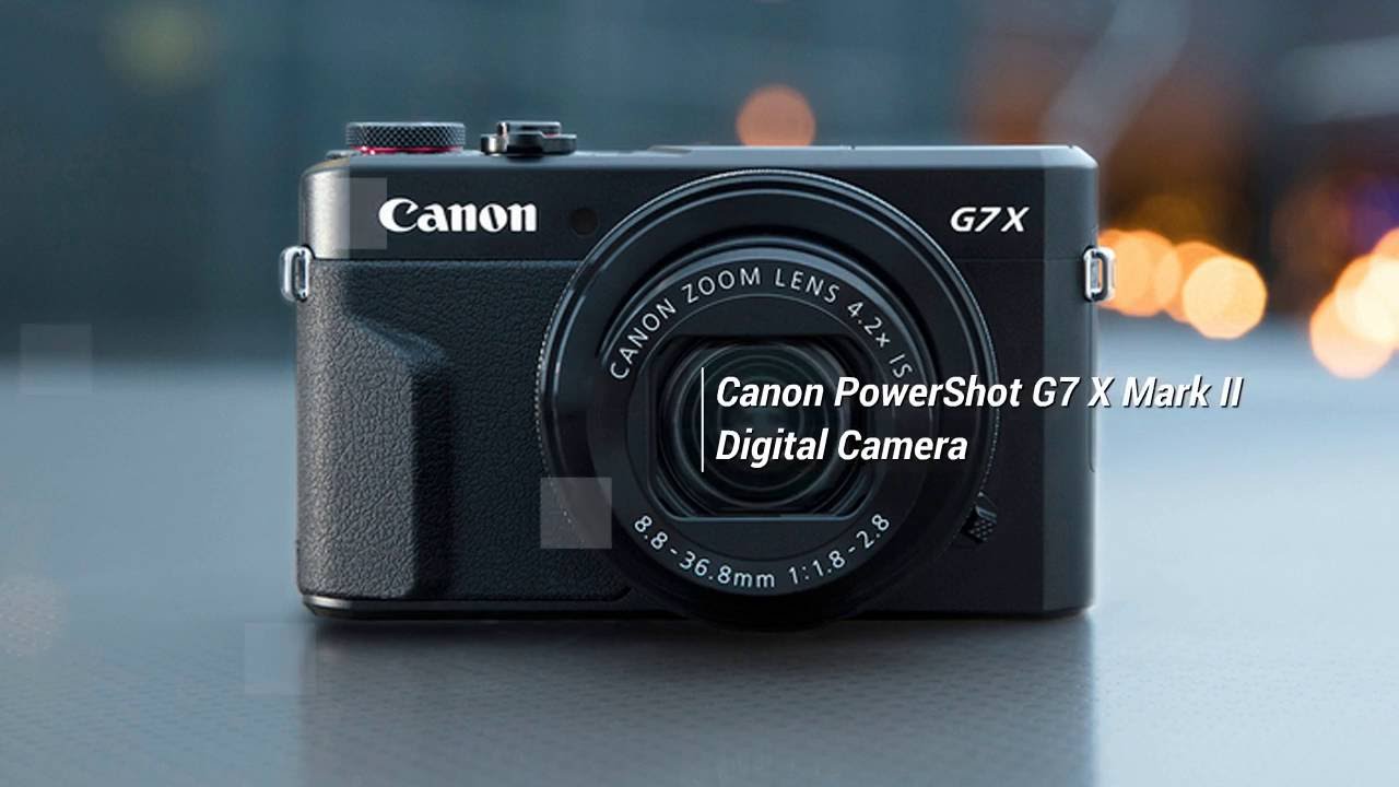 Canon PowerShot G7 X Mark II Digital Camera