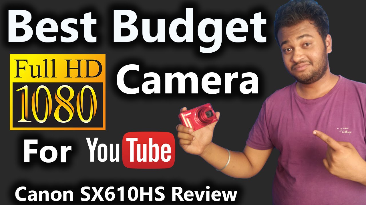 Canon PowerShot SX610 HS Review | Best Budget Full HD Camera For Youtube