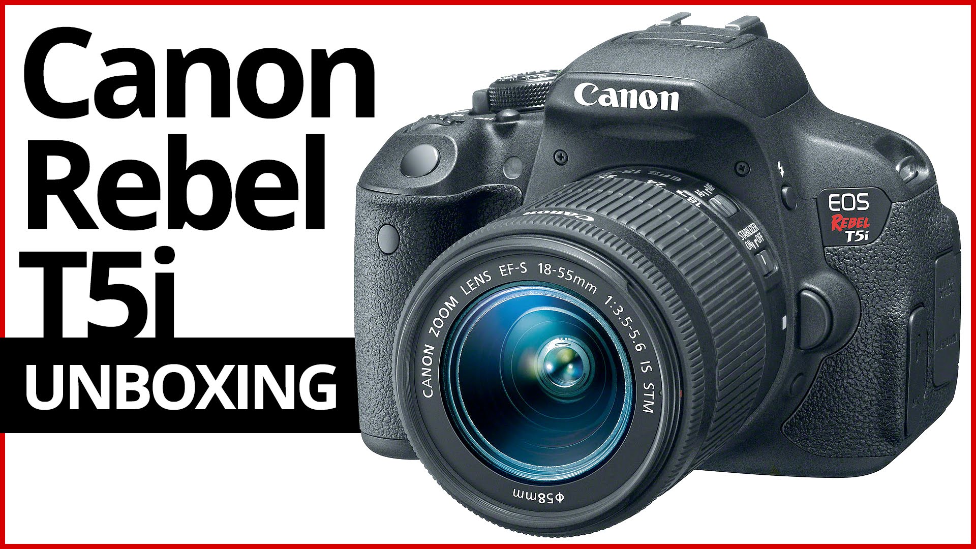 Canon Rebel T5i (Canon 700D) – Unboxing the Digital SLR Camera