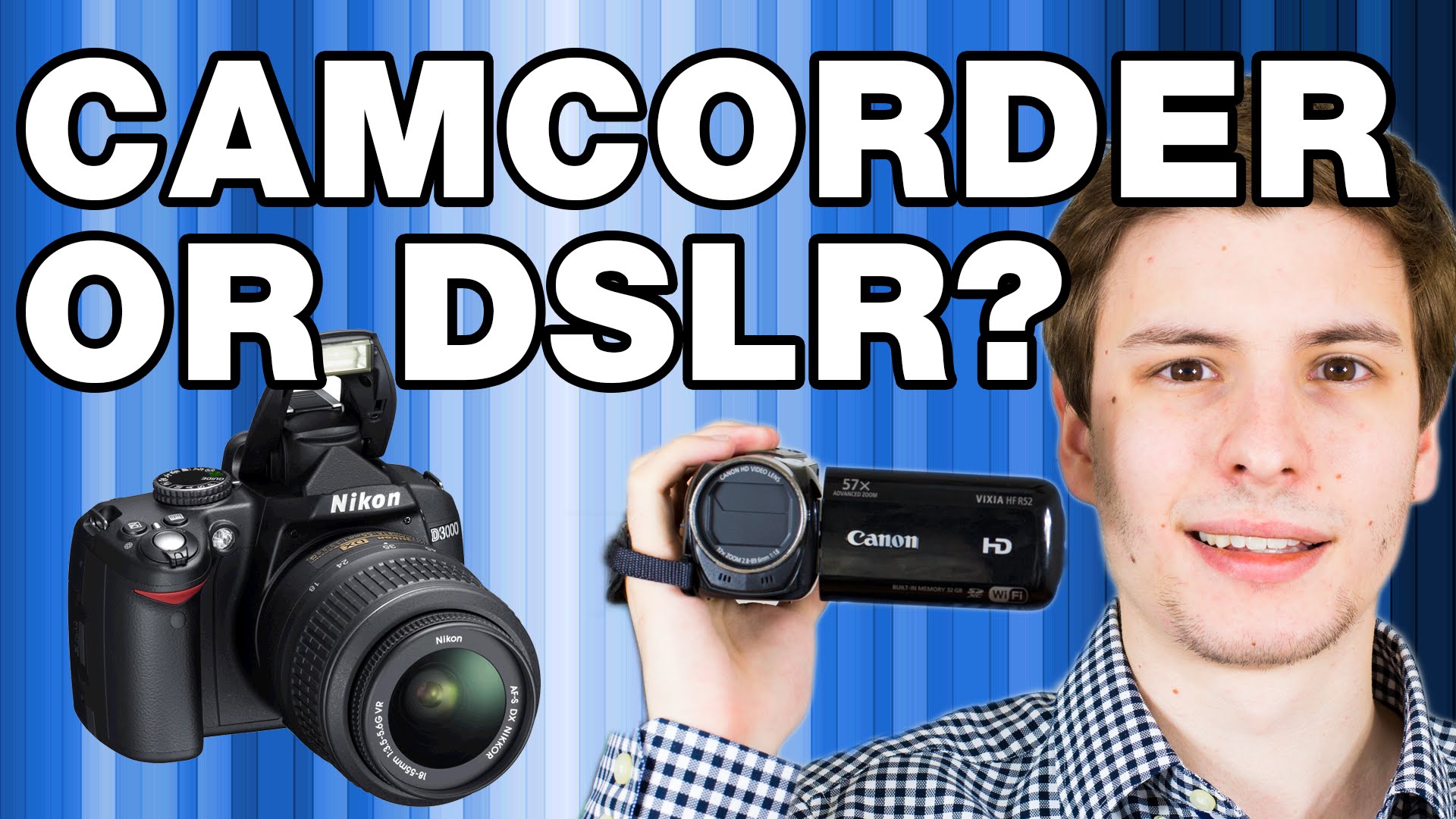 DSLR or Camcorder for Video? – ThioJoeTech