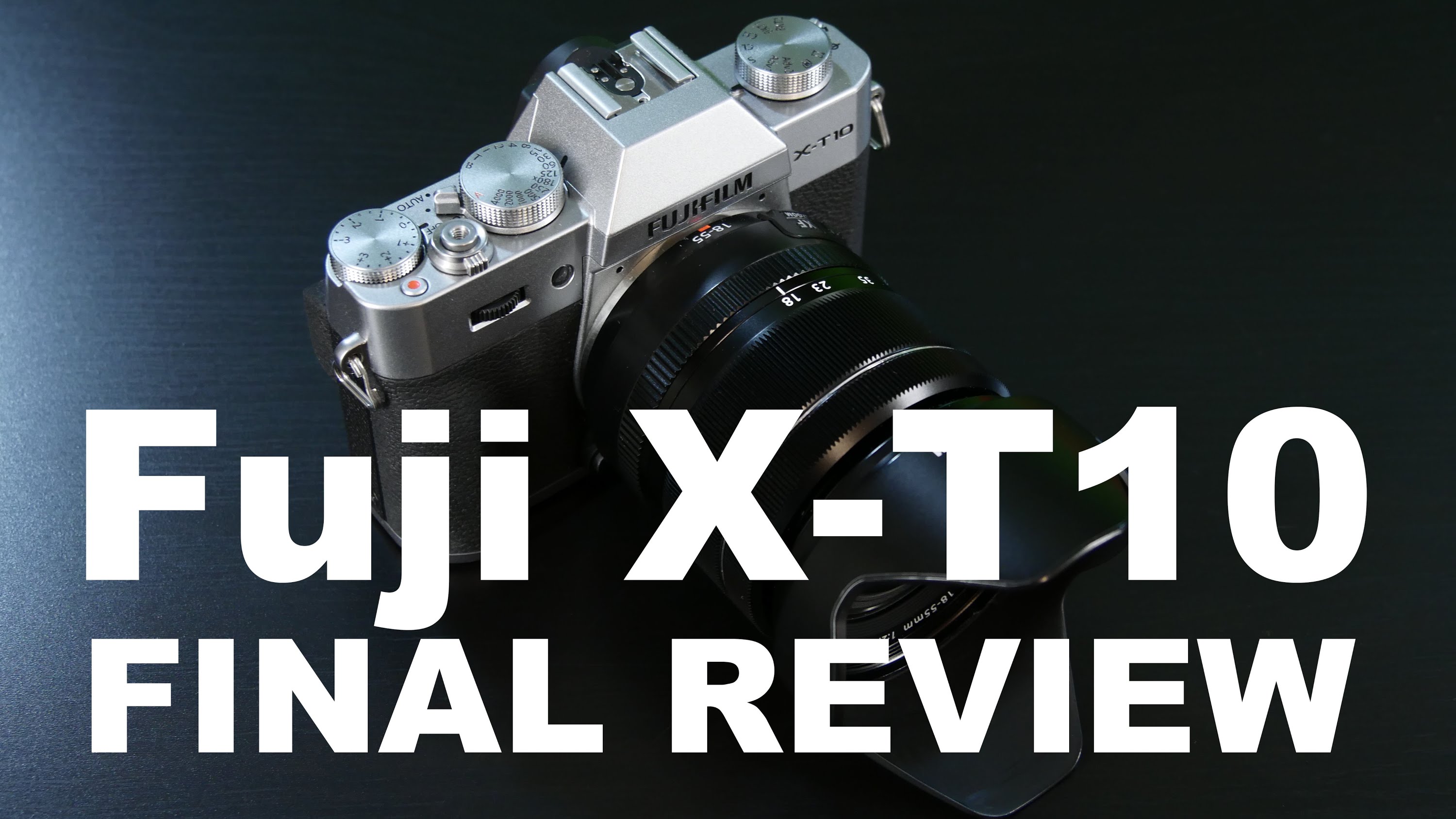 Fuji X-T10: Final Hands On Review after a few weeks of Shooting the Fujifilm X-T10