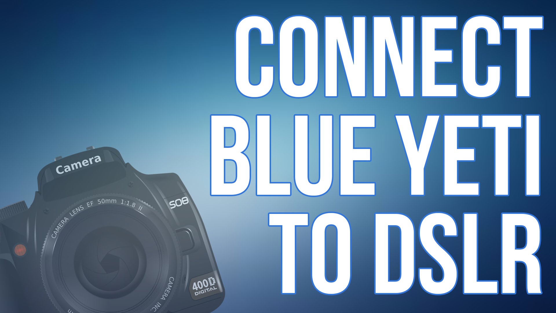 How To Connect Blue Yeti To DSLR / Camera!