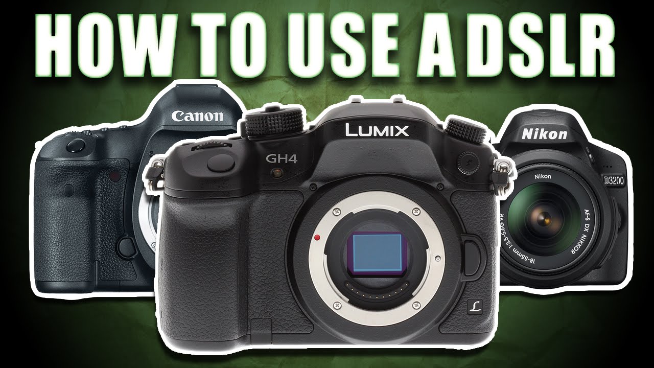 How To Use A DSLR Camera – 12 Videos You Should Watch