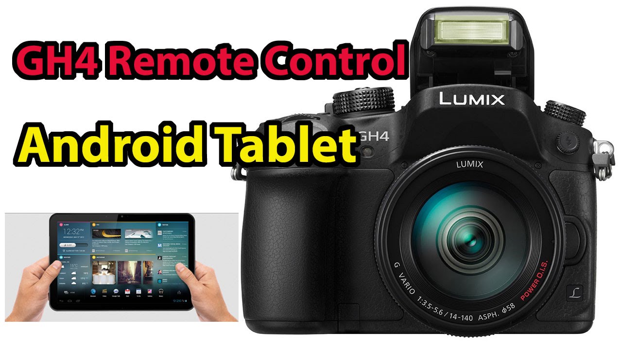 How to Use Adroid Tablet as Remote Control with Panasonic Lumix GH4 4K Video Camera
