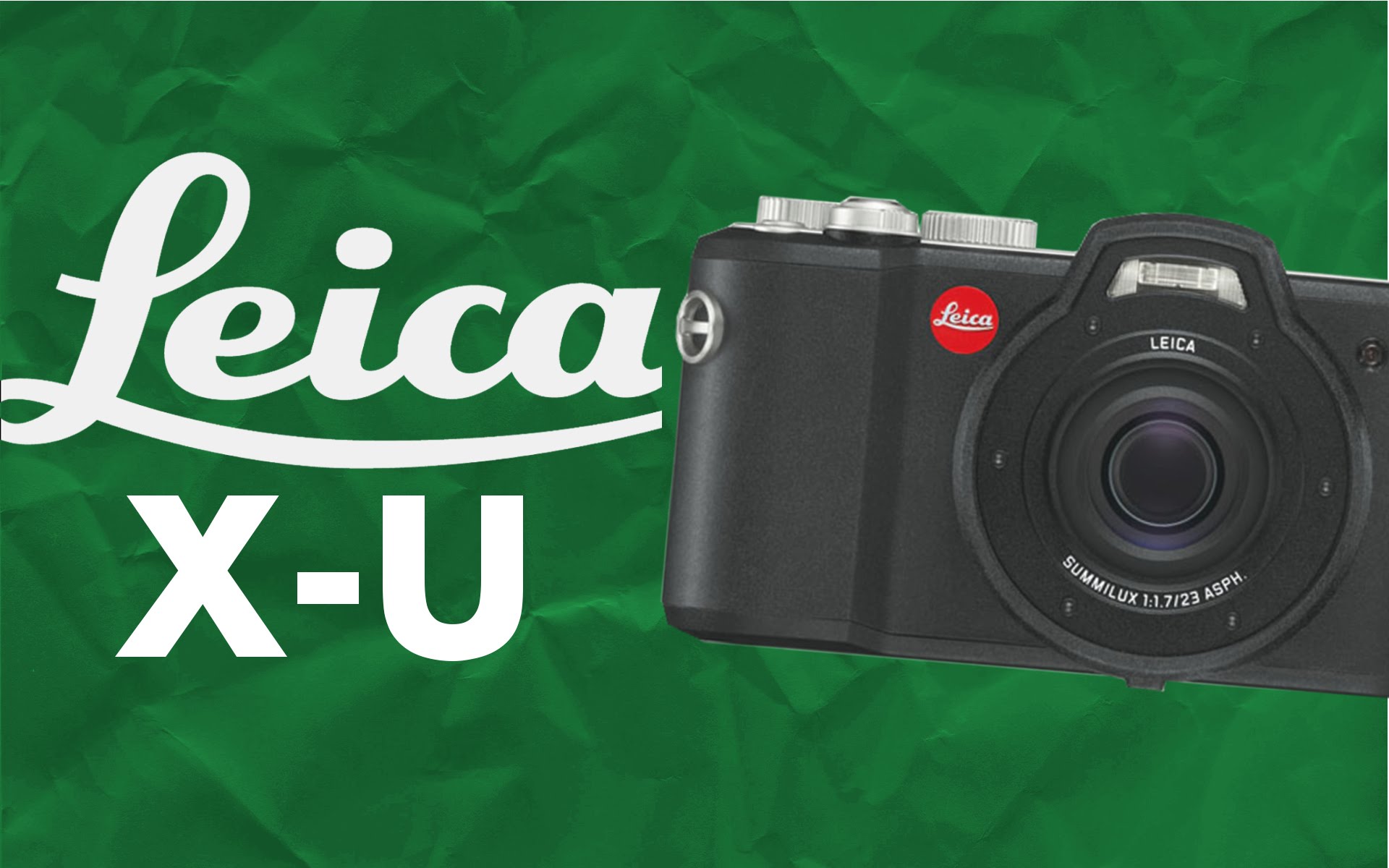 Leica X-U (Typ 113) –  Overview