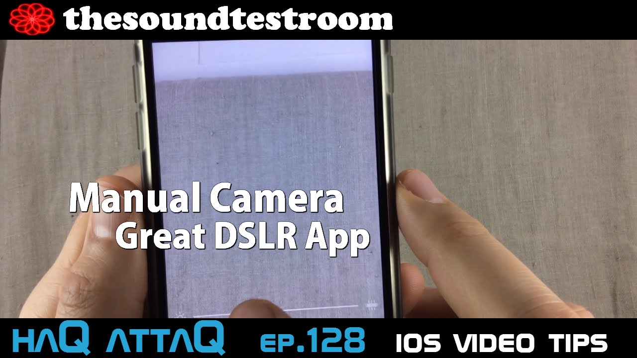 Manual Camera – Great DSLR iOS App – haQ attaQ 128