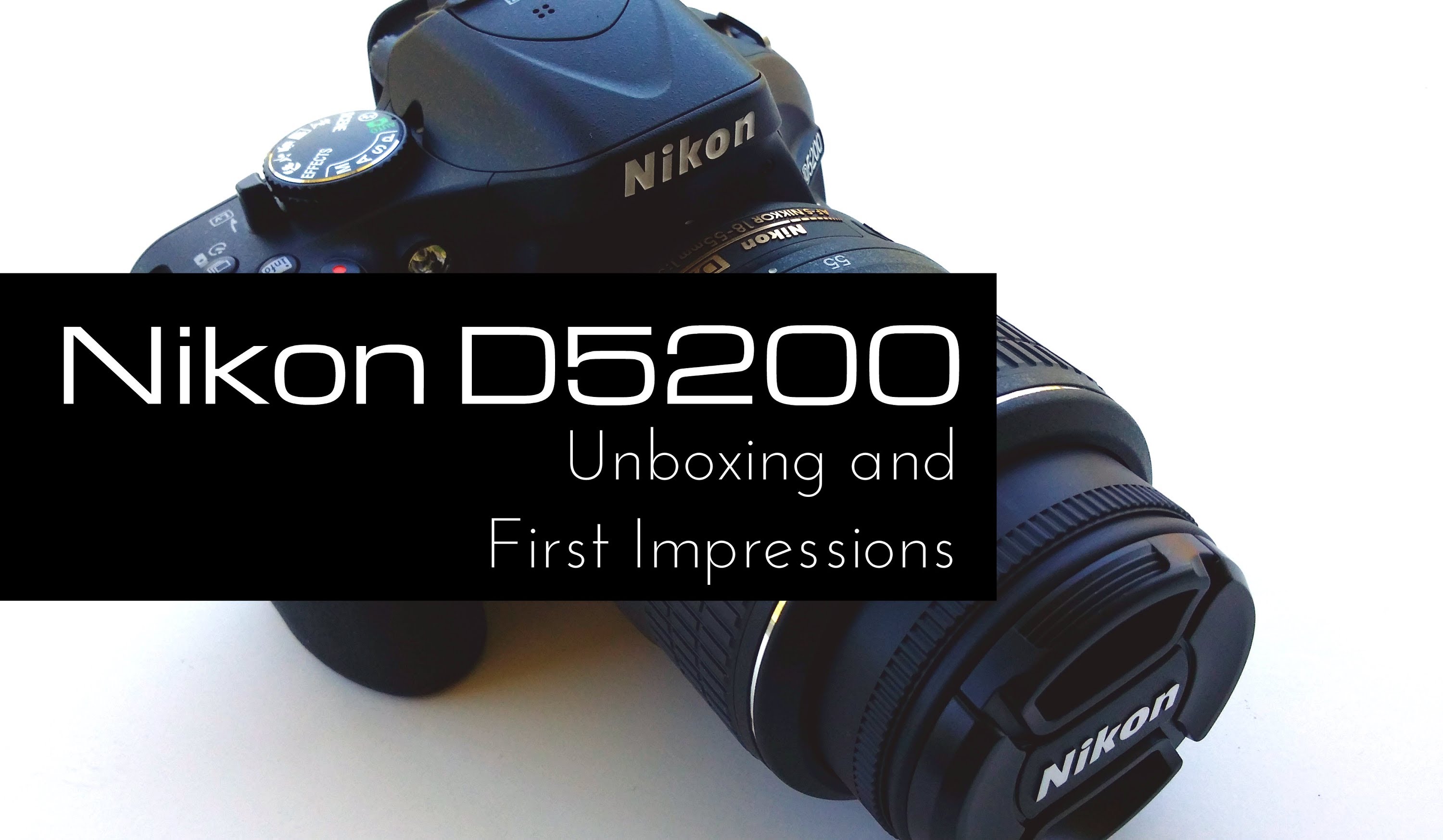 Nikon D5200 Unboxing and First Impressions