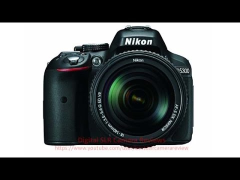 Nikon D5300 24.2 MP CMOS Digital SLR Camera Review