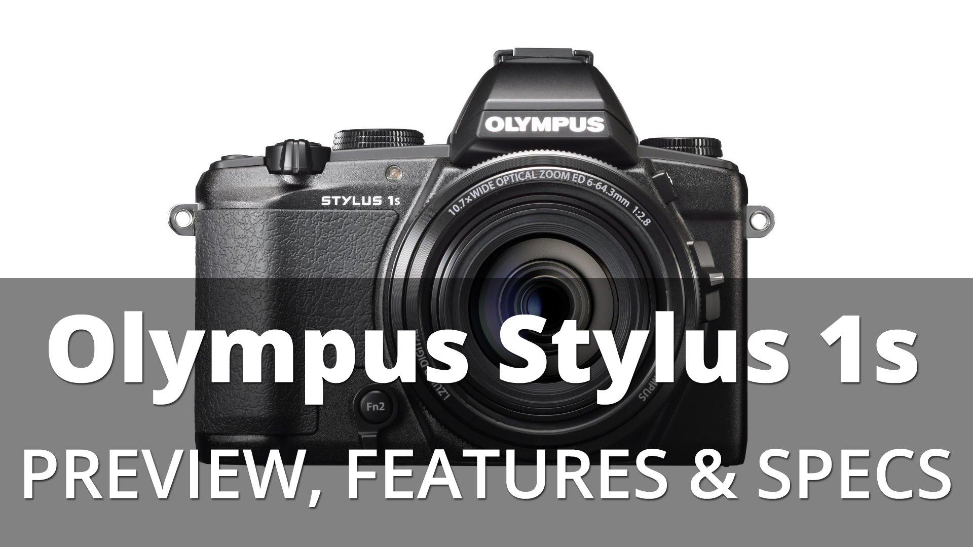 Olympus Stylus 1s Preview, Features, Price & Specifications