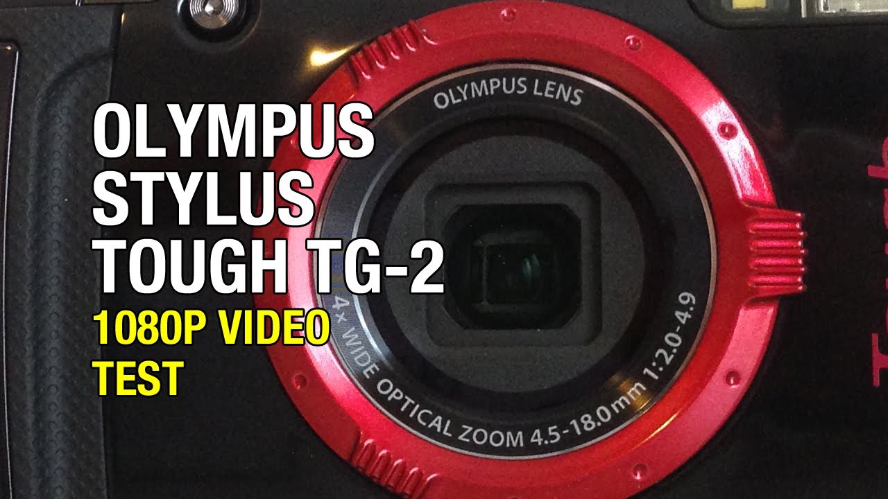 Olympus Stylus Tough TG-2 1080P HD Video Test