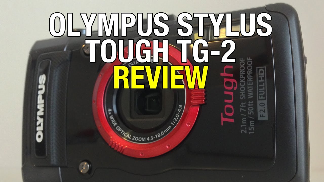 Olympus Stylus Tough TG-2 Review
