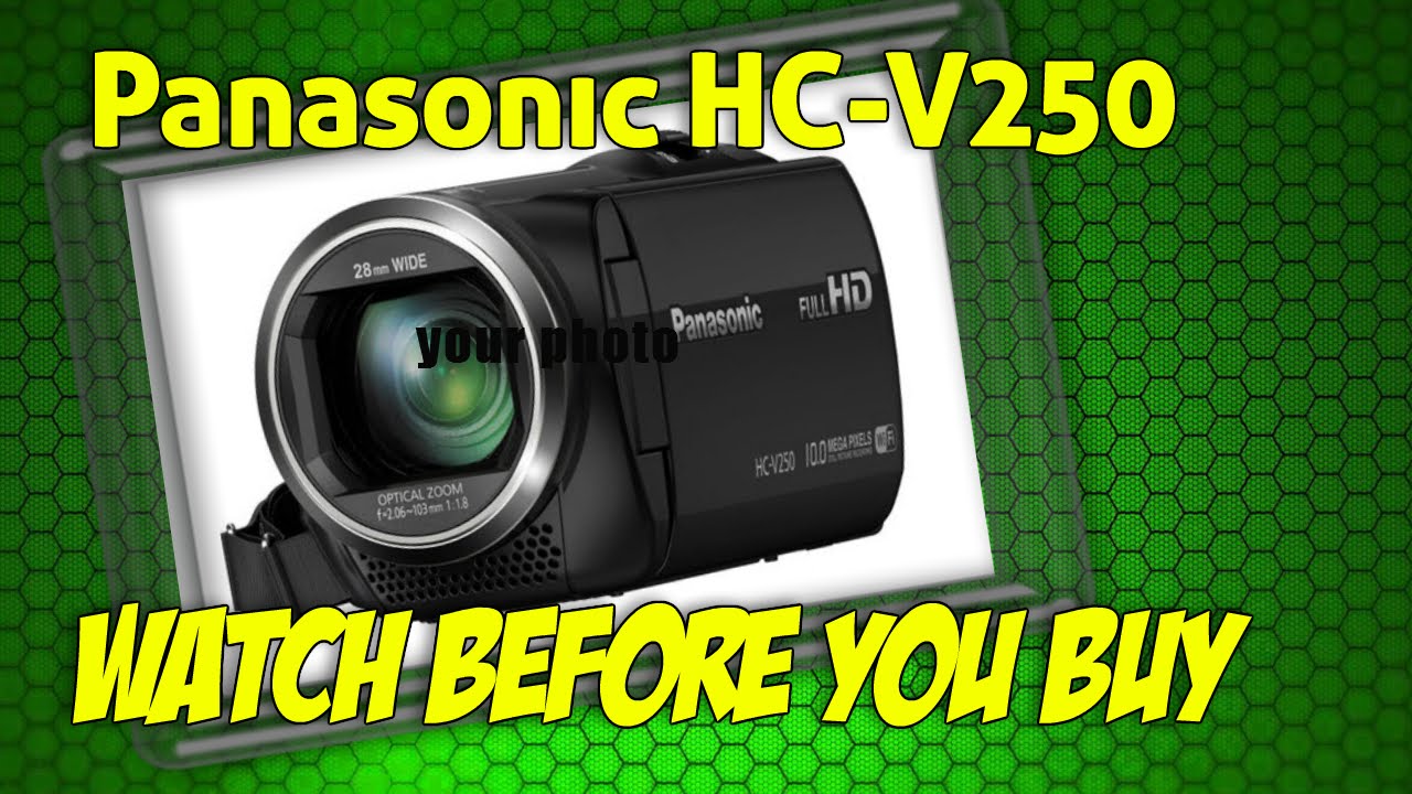 Panasonic HC-V250 Watch Before You Buy!