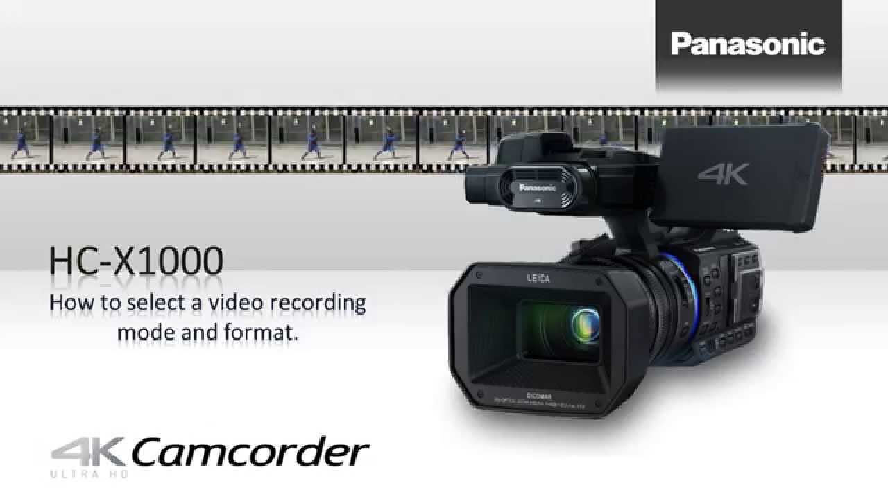 Panasonic HC-X1000 Camera How to selecting a recording mode and format.