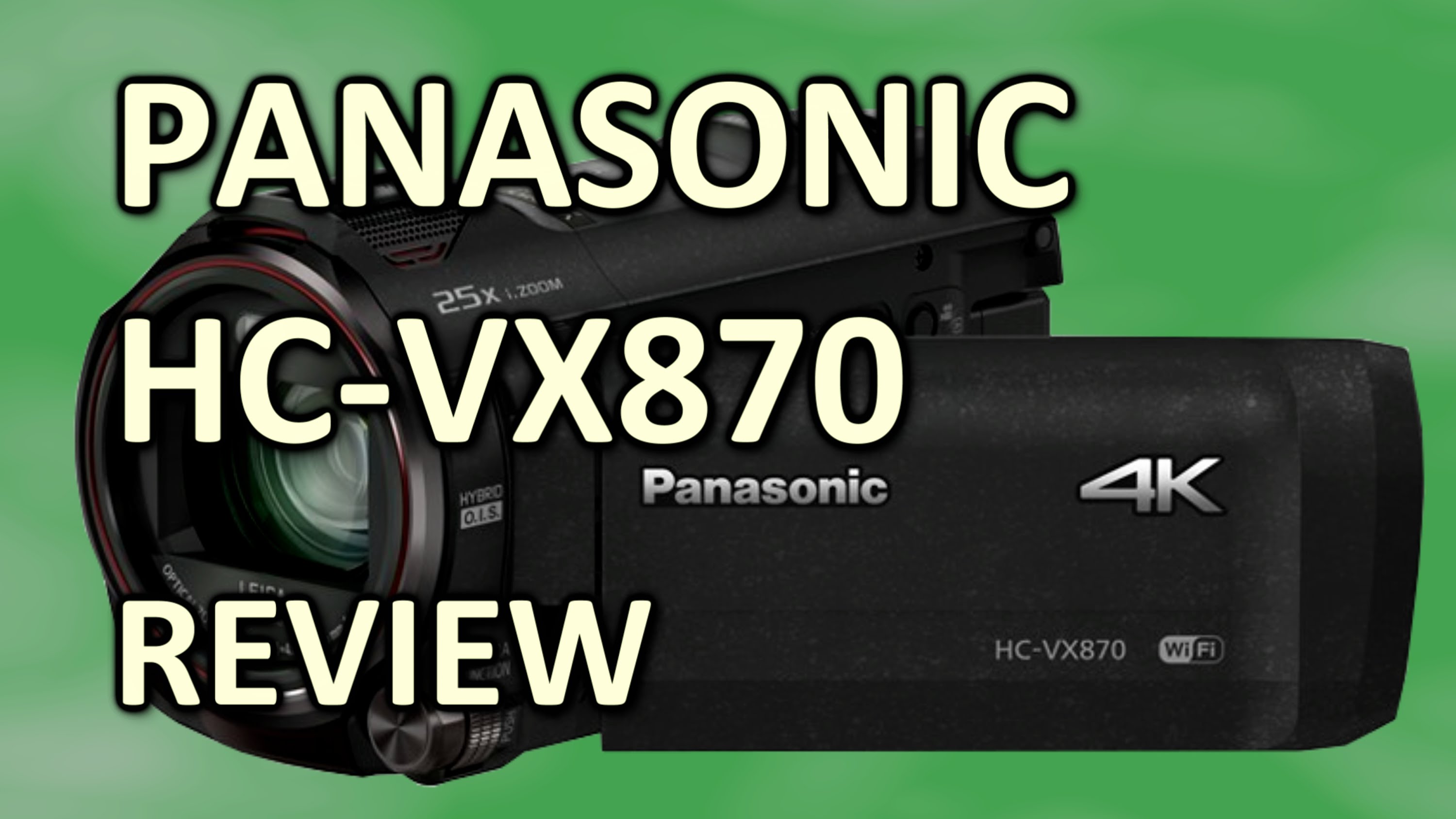 Review: Panasonic HC VX870 4K camcorder