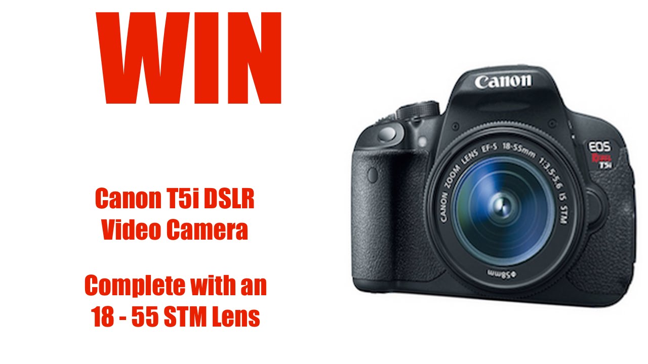 WIN A Canon T5i DSLR Video Camera – Jules Watkins Video Marketing